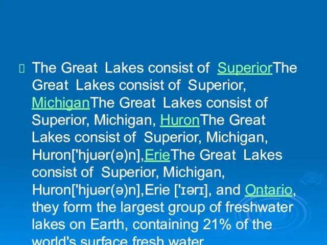 The Great Lakes consist of SuperiorThe Great Lakes consist of Superior, MichiganThe