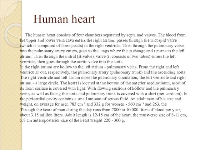 Human heart The human heart consists of four chambers separated by septa