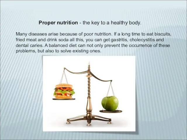 Proper nutrition - the key to a healthy body. Many diseases arise