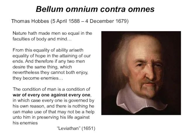 Thomas Hobbes (5 April 1588 – 4 December 1679) Nature hath made