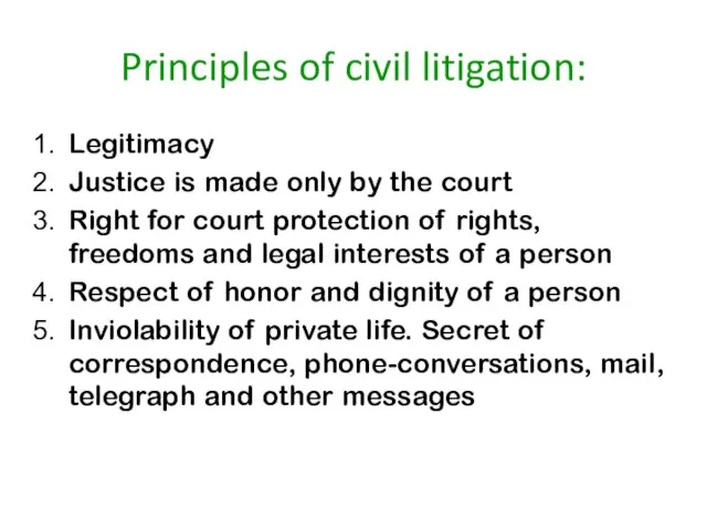 Principles of civil litigation: Legitimacy Justice is made only by the court