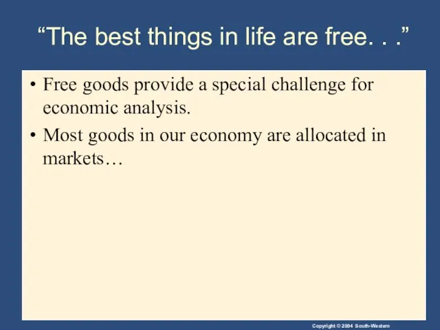 “The best things in life are free. . .” Free goods provide