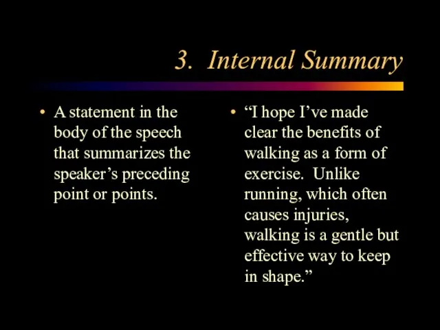 3. Internal Summary A statement in the body of the speech that