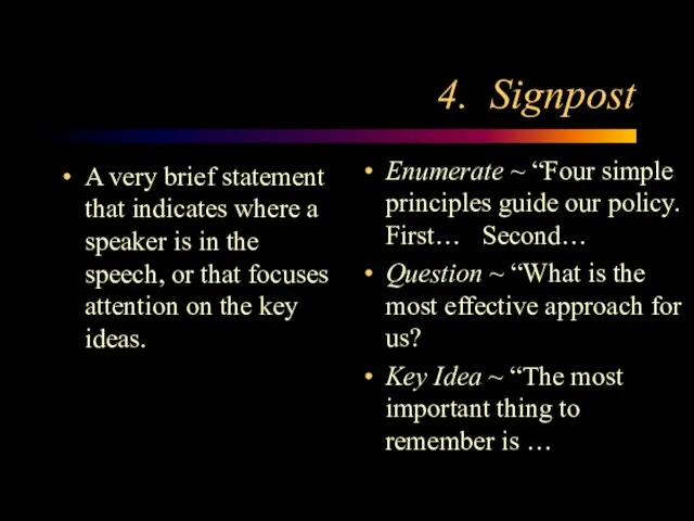 4. Signpost A very brief statement that indicates where a speaker is