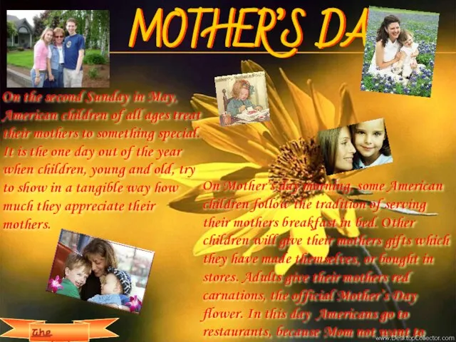 MOTHER’S DAY On the second Sunday in May, American children of all