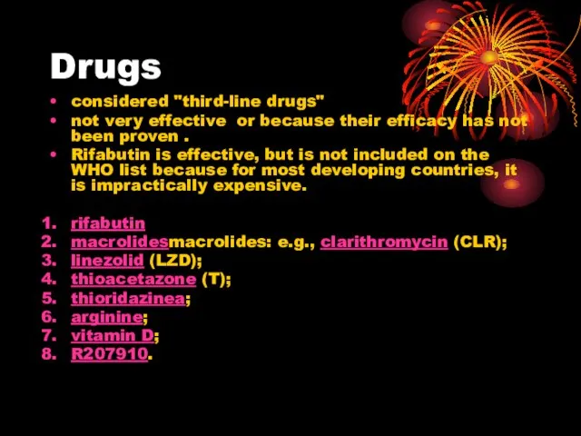 Drugs considered "third-line drugs" not very effective or because their efficacy has