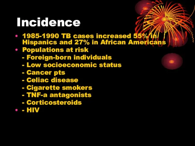 Incidence 1985-1990 TB cases increased 55% in Hispanics and 27% in African