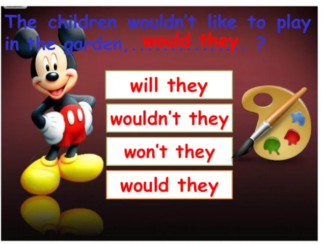 wouldn’t they will they would they would they won’t they The children