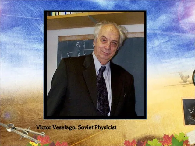 1 Victor Veselago, Soviet Physicist