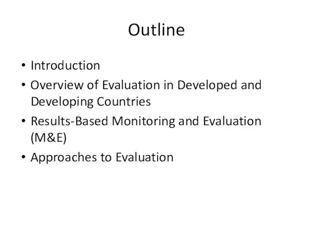 Outline Introduction Overview of Evaluation in Developed and Developing Countries Results-Based Monitoring