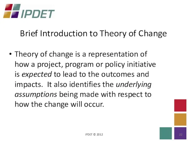 Brief Introduction to Theory of Change IPDET © 2012 Theory of change