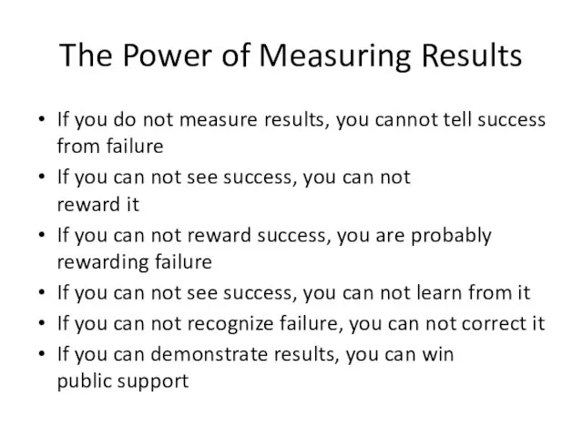 The Power of Measuring Results If you do not measure results, you