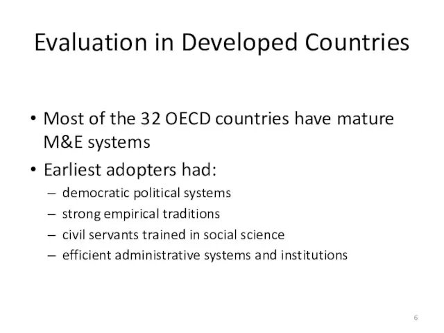 Evaluation in Developed Countries Most of the 32 OECD countries have mature