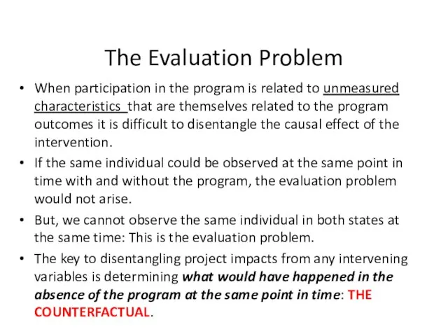 The Evaluation Problem When participation in the program is related to unmeasured