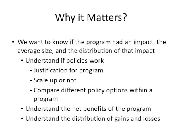 Why it Matters? We want to know if the program had an