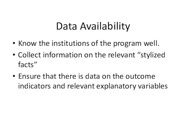 Data Availability Know the institutions of the program well. Collect information on