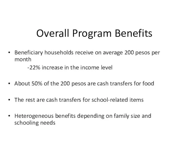 Overall Program Benefits Beneficiary households receive on average 200 pesos per month