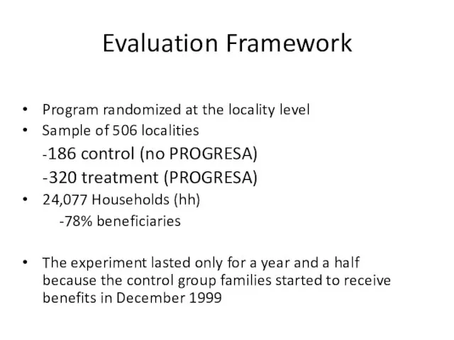 Evaluation Framework Program randomized at the locality level Sample of 506 localities