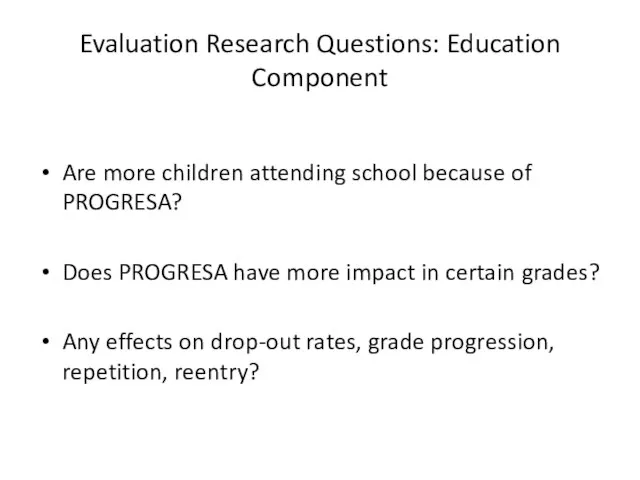 Evaluation Research Questions: Education Component Are more children attending school because of