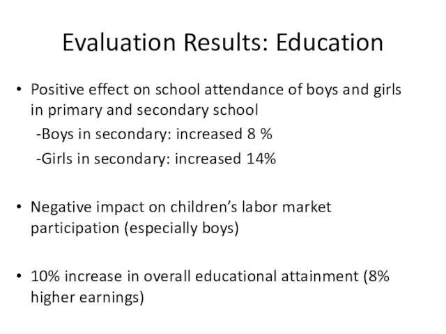 Evaluation Results: Education Positive effect on school attendance of boys and girls