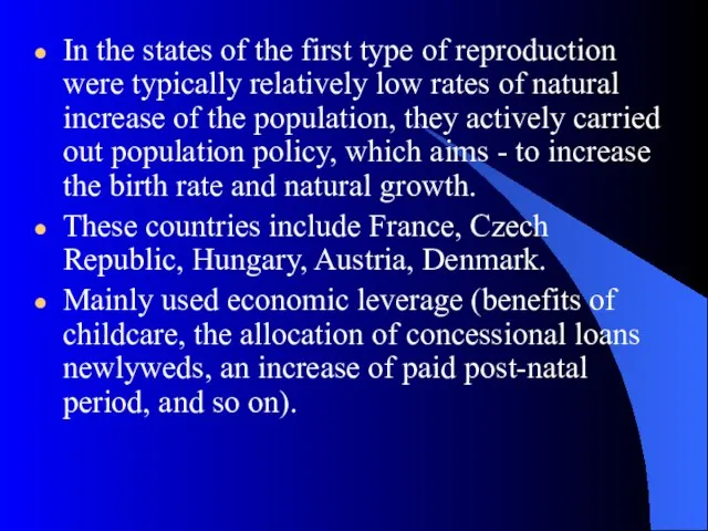 In the states of the first type of reproduction were typically relatively