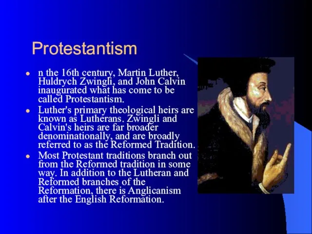 Protestantism n the 16th century, Martin Luther, Huldrych Zwingli, and John Calvin