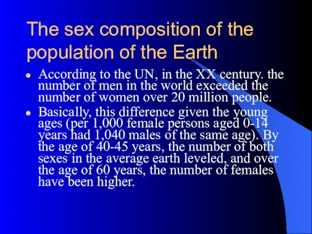 The sex composition of the population of the Earth According to the