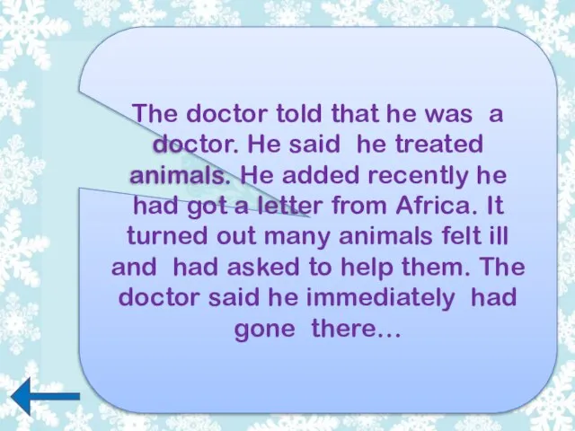 The doctor told that he was a doctor. He said he treated