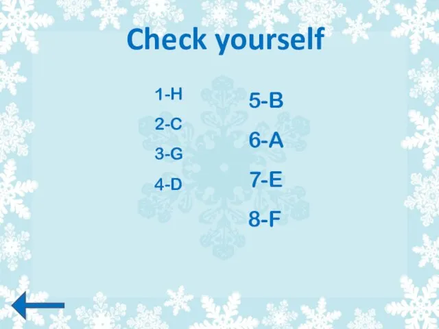 1-H 2-C 3-G 4-D Check yourself 5-B 6-A 7-E 8-F