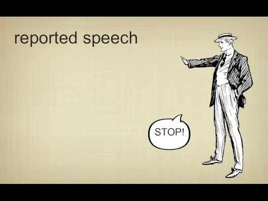 reported speech STOP!