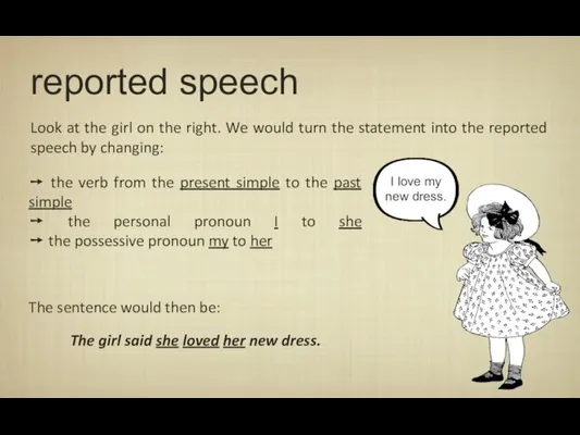reported speech Look at the girl on the right. We would turn