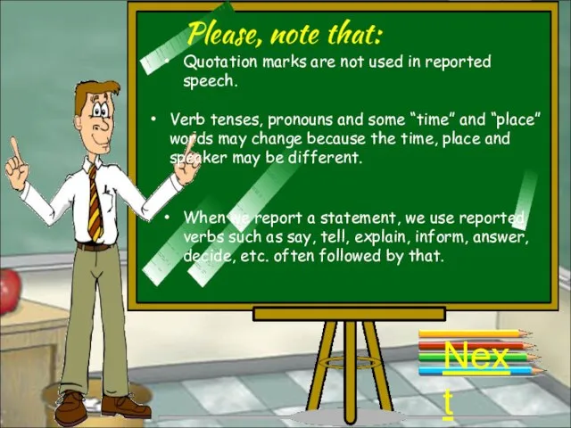 Please, note that: Quotation marks are not used in reported speech. Verb