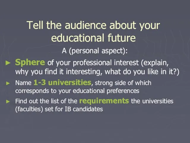 Tell the audience about your educational future А (personal aspect): Sphere of
