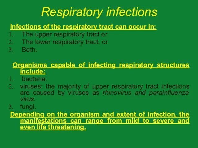 Respiratory infections Infections of the respiratory tract can occur in: The upper