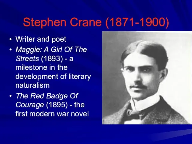 Stephen Crane (1871-1900) Writer and poet Maggie: A Girl Of The Streets