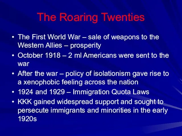 The Roaring Twenties The First World War – sale of weapons to