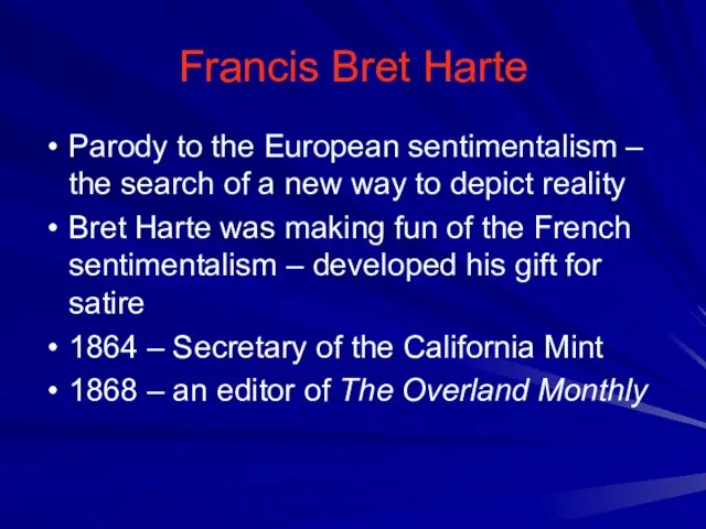 Francis Bret Harte Parody to the European sentimentalism – the search of