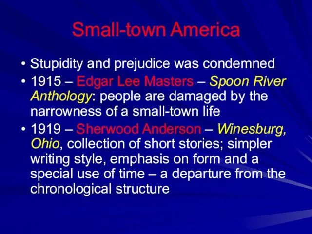 Small-town America Stupidity and prejudice was condemned 1915 – Edgar Lee Masters