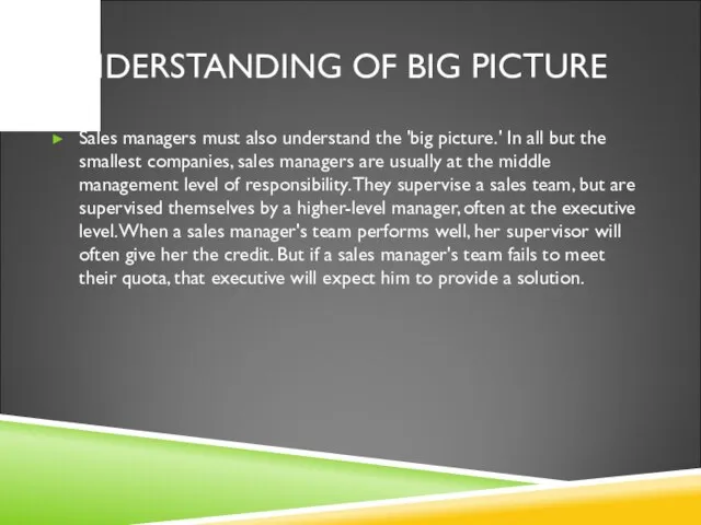 UNDERSTANDING OF BIG PICTURE Sales managers must also understand the 'big picture.'