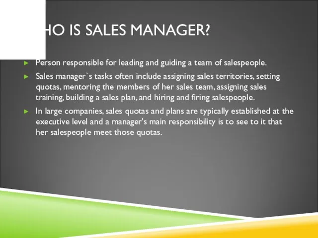 WHO IS SALES MANAGER? Person responsible for leading and guiding a team