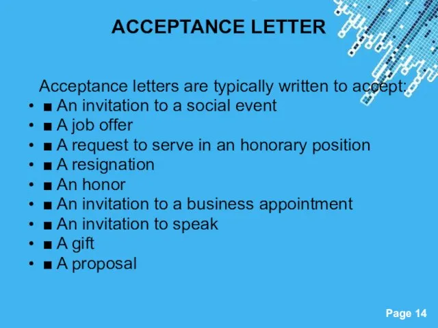 ACCEPTANCE LETTER Acceptance letters are typically written to accept: ■ An invitation
