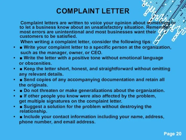 COMPLAINT LETTER Complaint letters are written to voice your opinion about something