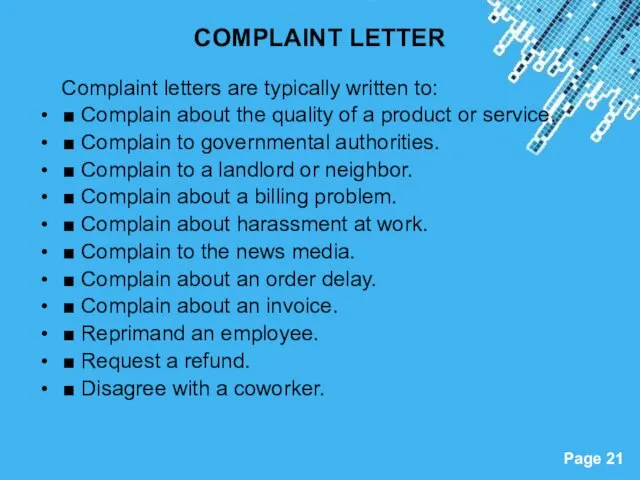 COMPLAINT LETTER Complaint letters are typically written to: ■ Complain about the