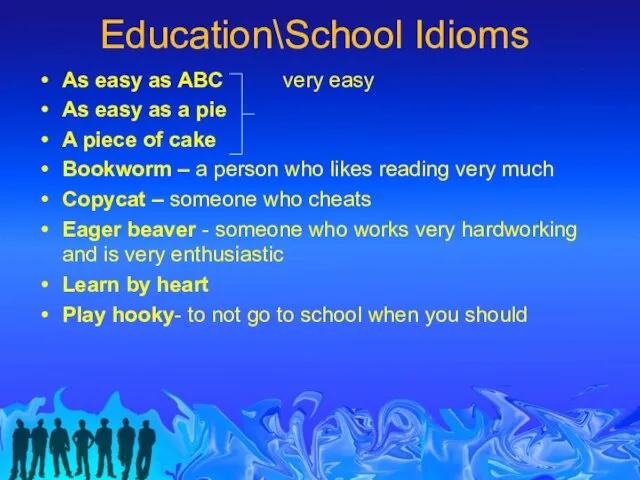 Education\School Idioms As easy as ABC very easy As easy as a