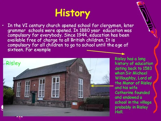 History In the VI century church opened school for clergymen, later grammar