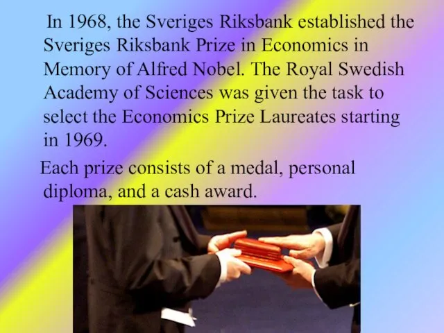 In 1968, the Sveriges Riksbank established the Sveriges Riksbank Prize in Economics