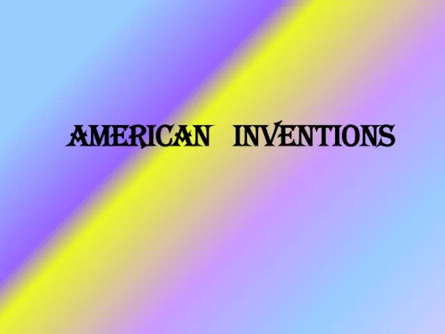 AMERICAN INVENTIONS