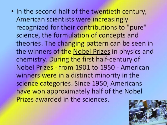 In the second half of the twentieth century, American scientists were increasingly