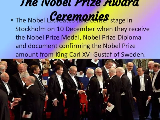 The Nobel Prize Award Ceremonies The Nobel Laureates take center stage in