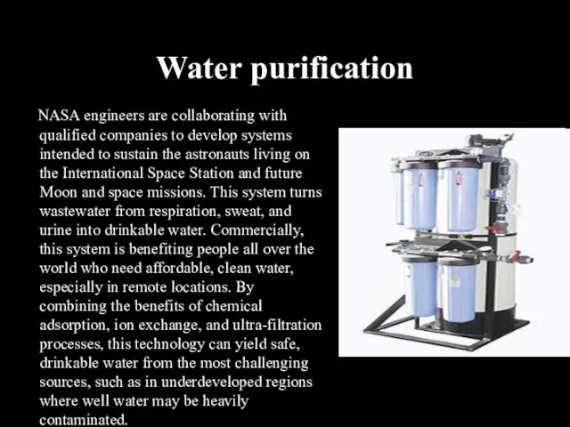 Water purification NASA engineers are collaborating with qualified companies to develop systems